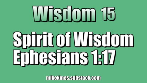 Wisdom 15: Spirit of Wisdom - Ephesians 1:17