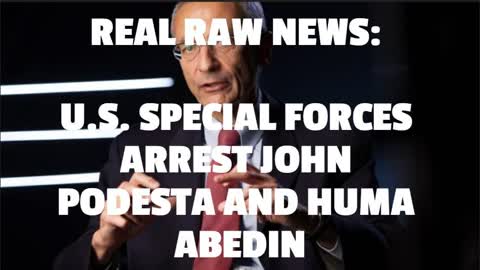 U.S. SPECIAL FORCES ARREST JOHN PODESTA AND HUMA ABEDIN