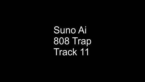 Suno Ai 808 Trap Track 11