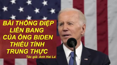 BÀI THÔNG ĐIỆP LIÊN BANG CỦA ÔNG BIDEN THIẾU TÍNH TRUNG THỰC