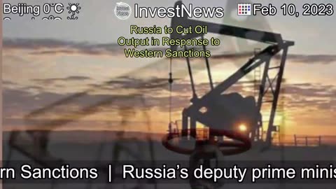 [Latest]Russia to Cut Oil Output in Response to Western Sanctions