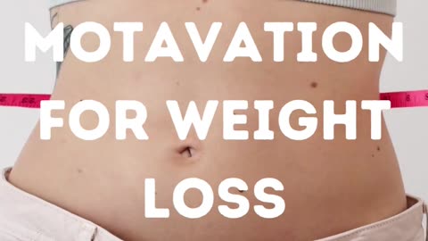 Motivation For Weight Loss