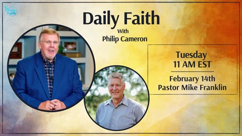 Daily Faith with Philip Cameron: Special Guest Pastor Mike Franklin