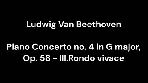 Beethoven - Piano Concerto no. 4 in G major, Op. 58 - III.Rondo vivace