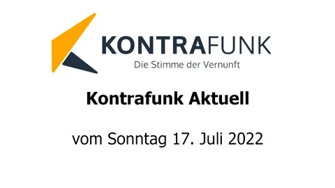 Kontrafunk aktuell vom 17. Juli 2022