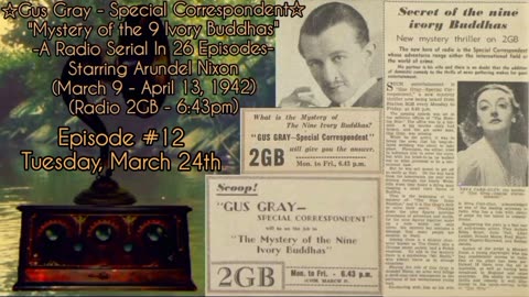 "Gus Gray - Special Correspondent: Mystery of the 9 Ivory Buddhas" #12 (24March1942) Arundel Nixon