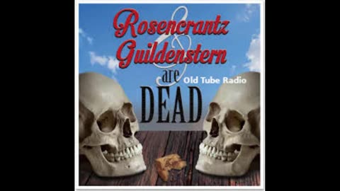 Rosencrantz and Guildenstern are Dead by Tom Stoppard