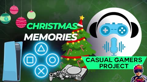 Casual Gamers Project Podcast Episode 4 - Christmas Memories