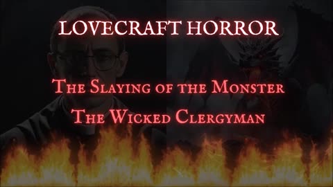 LOVECRAFT HALLOWEEN HORROR TALES: 'The Slaying of the Monster' & 'The Wicked Clergyman'