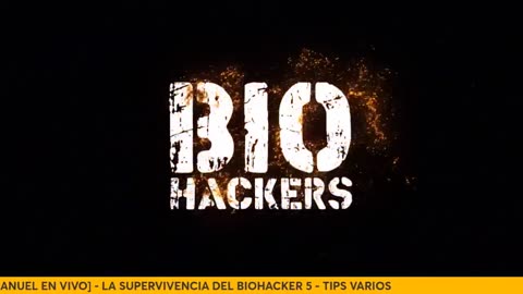 BioHacking 151 ANA FER RAMON Y EMANUEL EN VIVO - La Supervivencia del BioHacker 5 - TIPs varios