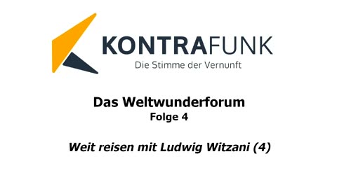 Das Weltwunderforum - Folge 4: Weit reisen mit Ludwig Witzani