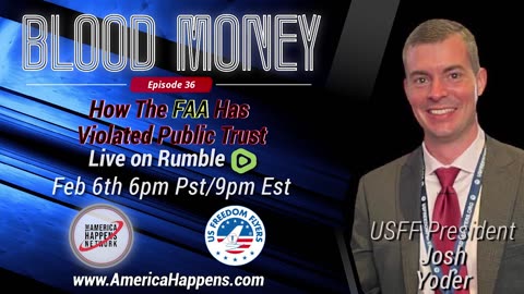 Blood Money Episode 36 with Josh Yoder "How the FAA has violated public trust"