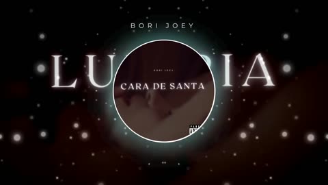 Bori Joey - Cara De Santa (Lujuria EP)