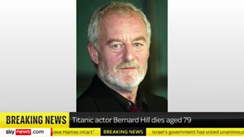 Lord Of The Rings and Titanic actor Bernard Hill dies aged