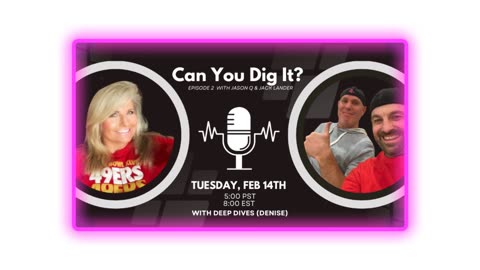 "Can You DIG it?" Episode 2 with DEEP DIVES (Denise), Jason Q and Jack Lander