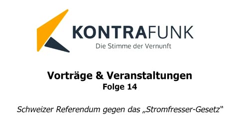 Kontrafunk Vortrag Folge 14: Schweizer Referendum gegen das „Stromfresser-Gesetz“