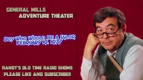 77-02-19 General Mills Radio Adventure Theater Boy Who Would Be A Sailor