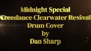 Midnight Special, Creedance Clearwater Revival Drum Cover