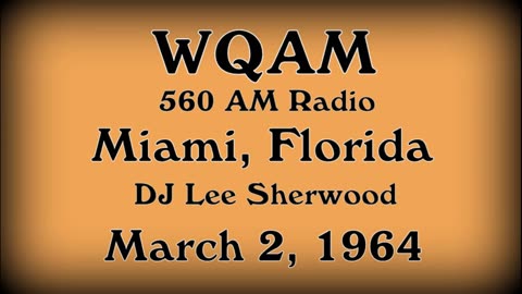 Unscoped Aircheck Tape of WQAM 560AM Radio, Miami, DJ Lee Sherwood, March 2, 1964