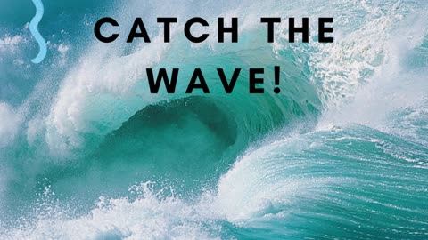 Catch The Wave!