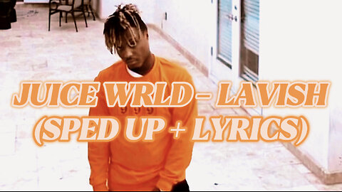 Juice WRLD - Lavish (Sped up + Lyrics) [Unreleased]