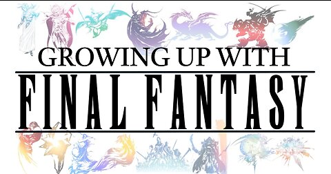 Growing up with FINAL FANTASY