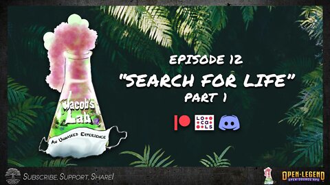 "Search for Life" Part 1 | Jacob's Lab Ep 12 | An Open Legend RPG Actual Play