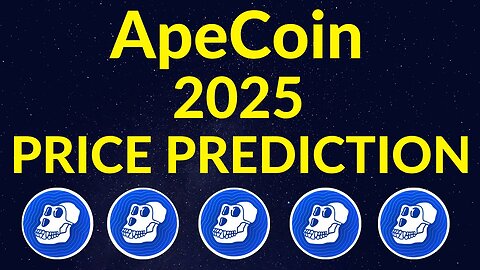 How Much Will 100 ApeCoin Be Worth By 2025? | Price Prediction