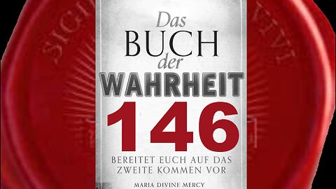 August 2011 - der Monat der Rettung der Seelen - (Buch der Wahrheit Nr 146)