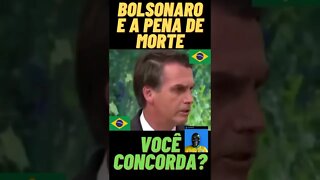 Bolsonaro fala sobre pena de morte , eu concordo com ele e você ? #shorts