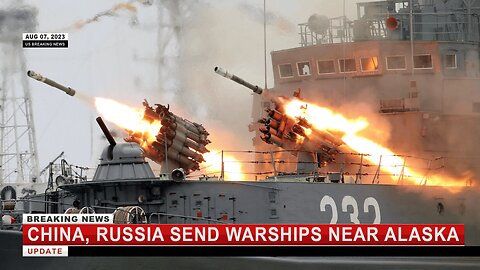 Breaking News: China, Russia send warships near Alaska; US responds with Navy destroyers