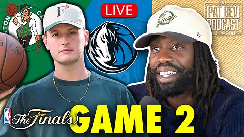 Pat Bev Pod LIVE: Dallas Mavericks vs Boston Celtics Game 2