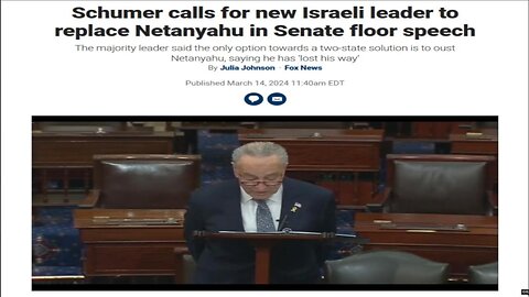 Comrade Schumer Calls for Netanyahu's Removal - 3/15/24