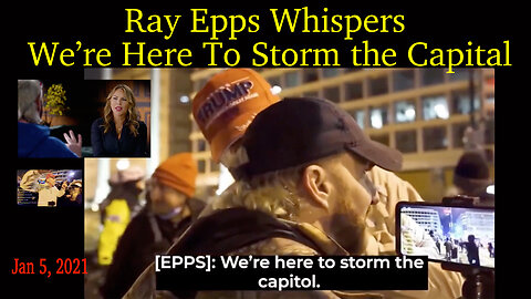 Ray Epps Whispers We’re Here To Storm the Capital