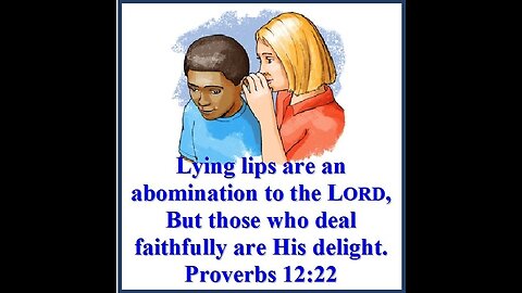 LYING LIPS ARE AN ABOMINATION UNTO THE LORD!