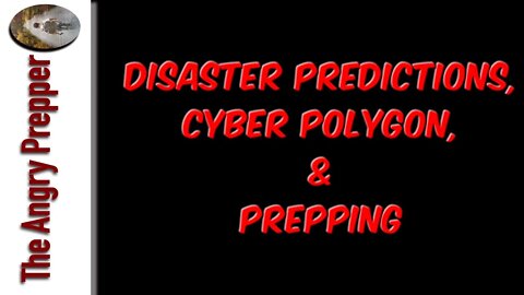 Disaster Predictions, Cyber Polygon, & Prepping