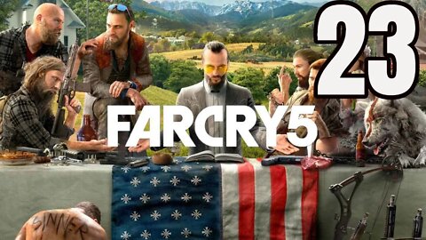 FAR CRY 5 Walkthrough Gameplay Part 23 - SO, THIS IS FAITH