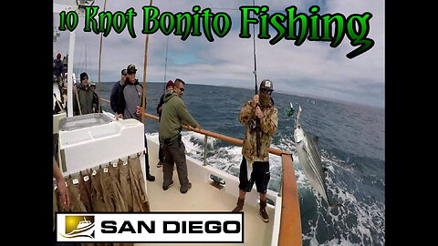 (28) 04/22/2016 - Baggin Bonito at 10 knots aboard the SAN DIEGO.