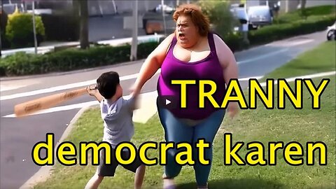 TRANNY democrat karen