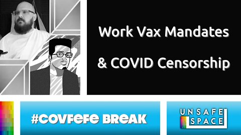 [#Covfefe Break] Employer Vaccine Mandates and COVID Censorship; with Mystery Chris & Greg Wilson