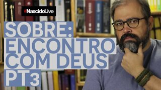 SOBRE: ENCONTRO COM DEUS - PT3