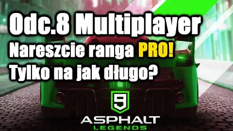 Asphalt 9 odc 8 Multiplayer Nareszcie ranga PRO! Tylko na jak długo?