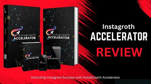 InstaGrowth Accelerator Review l Unlocking Instagram Success with InstaGrowth Accelerator