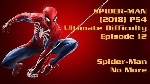 Spider-Man (2018) PS4 Ultimate Difficulty Gameplay Episode 12