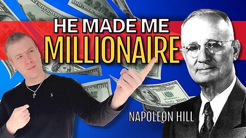 100K in Debt to Wealthy, How Napoleon Hill Changed My Life with ONE Video 10 Yrs Ago