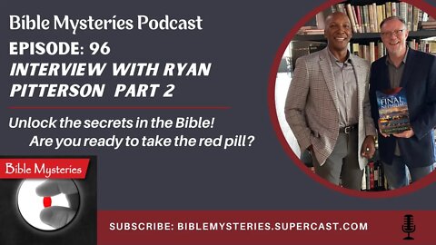 Bible Mysteries Episode 96 Interview with Ryan Pitterson Part 2 (preview)