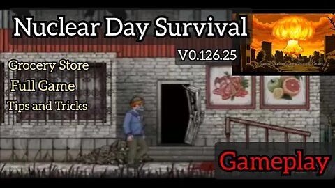 Nuclear Day Survival - Grocery Store - GamePlay