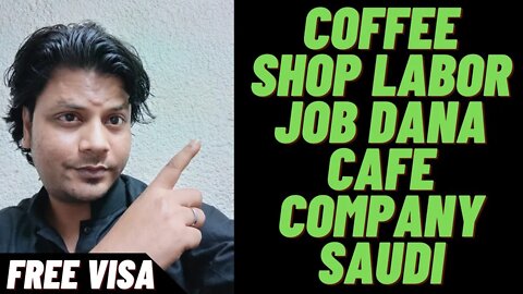 Coffee Shop Labor Job Urgent Requirement For Coffee Shop Labour In Saudi Arabia