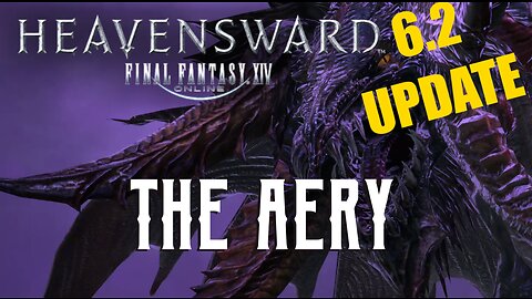 The Aery (6.2 UPDATE) - Boss Encounters Guide - FFXIV Heavensward