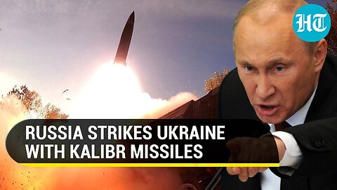 Putin's men strike Ukraine with Kalibr missiles; Russian forces foil Ukrainian air assault | Watch